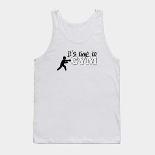 It’s time to hit the GYM, motivational workout message Tank Top